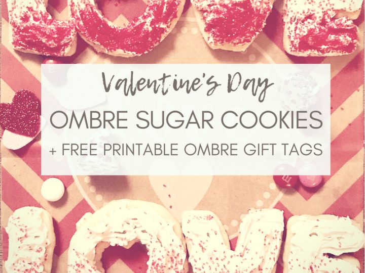 Image for Easy Cookie Hack! Valentine's Day Ombre Sugar Cookies {+ Free Printable Tags}